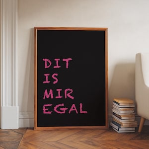 Dit Is Mir Egal Poster – Funny Modern Wall Art, Bold Typography Print for Living Room or Office, Trendy Statement Art