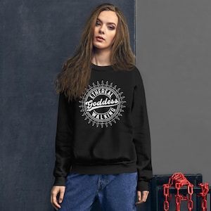 Goddess Walking Sweatshirt