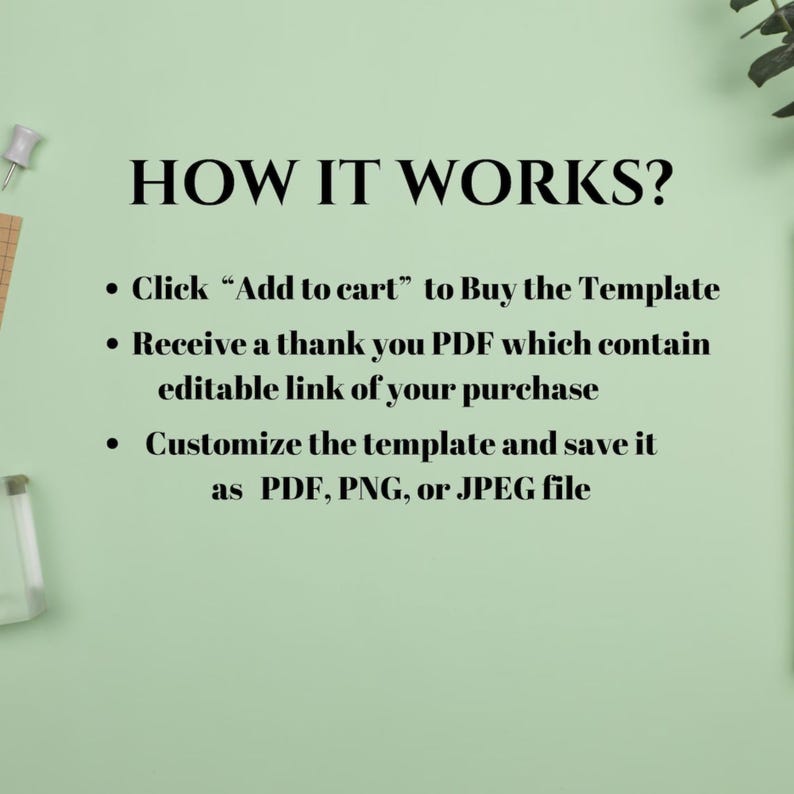 May include: A light green background with the text "HOW IT WORKS?" in a bold, black font. Below, bullet points explain the process: buy the template, receive a PDF with a link, and customize and save as PDF, PNG, or JPEG.