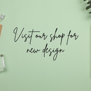 May include: Text on a light green background that reads "Visit our shop for new design".