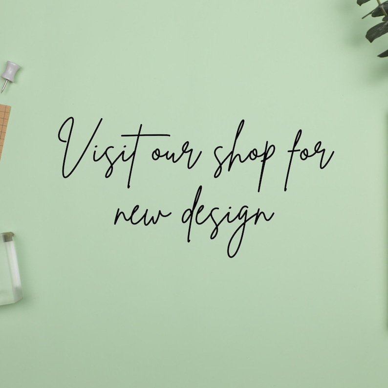 May include: Text on a light green background that reads "Visit our shop for new design".