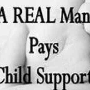 May include: Black and white image with the text "A REAL Man Pays Child Support." The text is in a bold, serif font. The background is a blurred image of a hand.