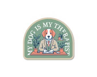 My Dog Is My Therapist Sticker, Inspirational Animal Lover Gift, Waterproof Vinyl Decal