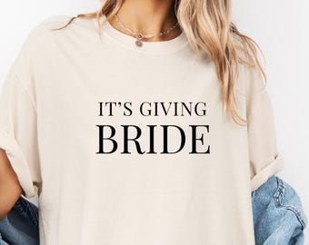 It's Giving Bride Bold Shirt, Statement Bride Lover Tee, Bride Squad Gift, Wedding Day Sweatshirt, Trendy Bridal Graphic Tee