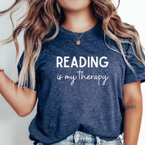 Reading is my Therapy Shirt, Book Worm Gift, Reading Shirt, Literature Shirt, Bookclub Shirt, Literary Shirt, Gifts for Book Lovers
