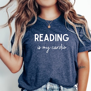 Reading is my Cardio Shirt, Book Worm Gift, Reader Gifts, Bookworm Gifts, Literature Shirt, Literary Shirt, Bookclub Shirt, Book Lover Shirt