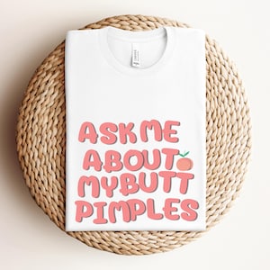 Embarrassing T-shirt, Inappropriate Tshirt, Adult Humor Shirt, Joke Shirts, Embarrassing Shirt Funny Inappropriate Butt Pimples Humor,Gift