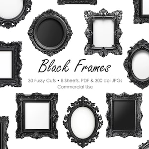 May include: A set of 30 black ornate picture frames with intricate details. The frames are arranged in a symmetrical pattern on a white background. The text "Black Frames" is written in a decorative font below the frames. The text "30 Fussy Cuts • 8 Sheets, PDF & 300 dpi JPGs Commercial Use" is written below the title.