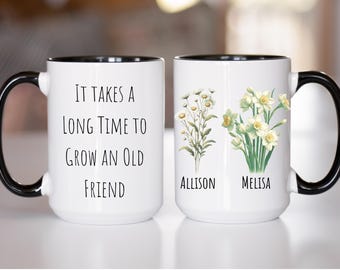 Personalized Friendship Mug, Personalized Best Friend Gift Mug, It takes a Long Time to Grow an Old Friend Mug, Friendship Cup