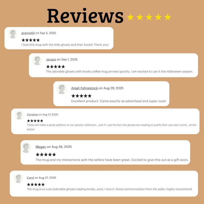 May include: Image featuring customer reviews for a product, with the title "Reviews" at the top. The reviews are in white text boxes against a tan background, each with a customer's name, date, and a 5-star rating. The reviews mention a mug with ghosts.