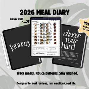 May include: A digital meal diary for 2026, featuring a tablet displaying a weekly meal plan. The image includes a stylus, a notebook with "January" on the cover, and another with "choose your hard." Text includes "Track meals. Notice patterns. Stay aligned."