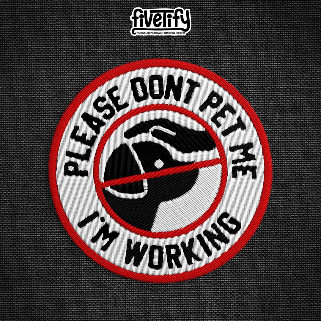 Please Patch Please Do Not Pet Me I'm Working Patch Service Dog Animals Dog Mom ...