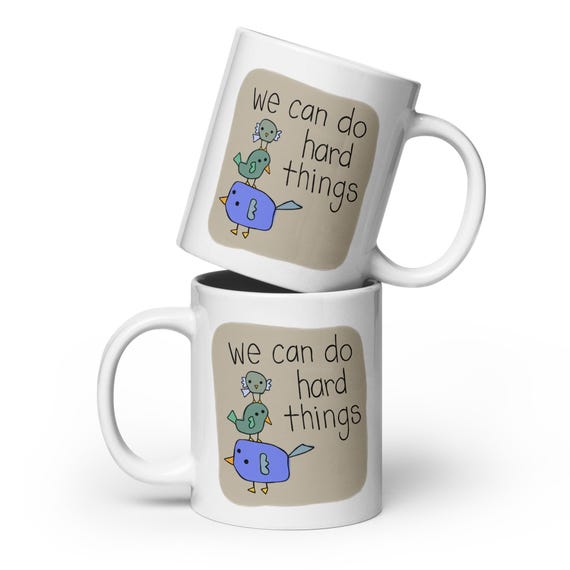 Inspirational coffee mug / We can do hard things / White glossy mug / Teacher gift