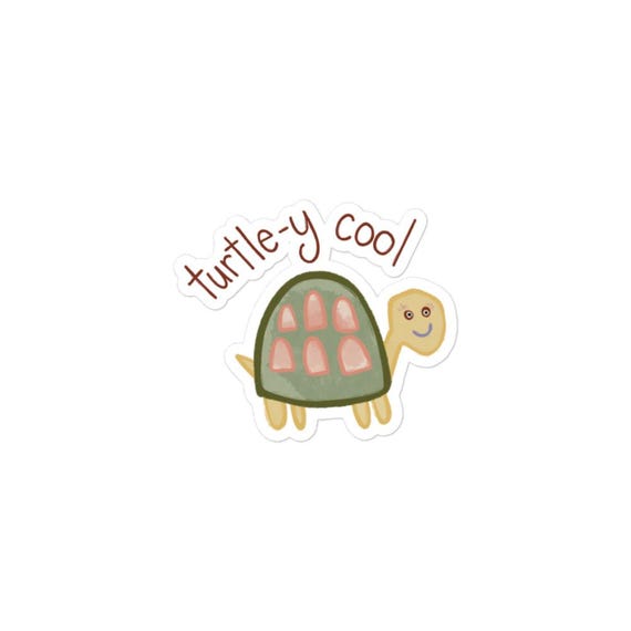 Cute Turtle Sticker, "Turtle-y Cool" Decal