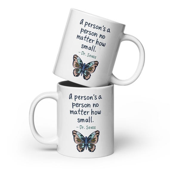 A Persons A Person No Matter How Small / White Ceramic Mug with Cool Quote