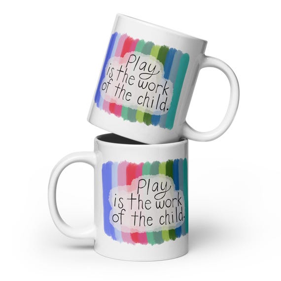Teacher mug / Play is the work of the child / White glossy mug / Montessori Quote