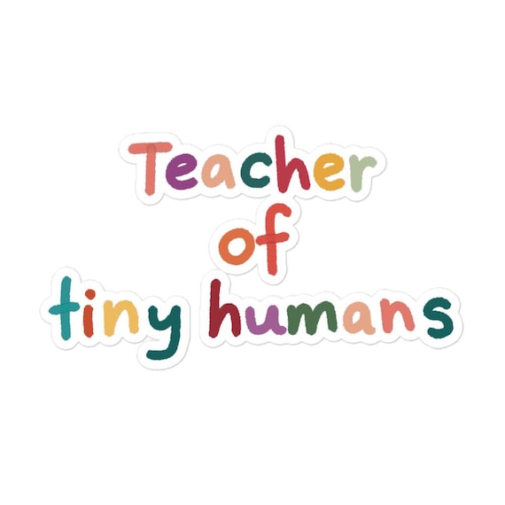 Teacher of Tiny Humans Sticker