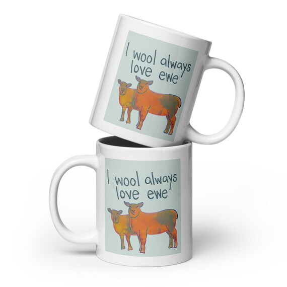 Sheep Mug / I Wool Always Love Ewe/ White Glossy Ceramic Coffee Cup / Animal Puns / I Love You Gift