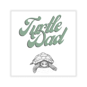 May include: Square sticker with a white border featuring the text "Turtle Dad" in a green, retro font above a detailed illustration of a turtle. The turtle is drawn in black and white.