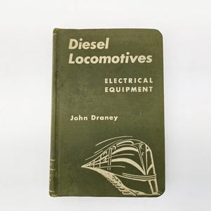 Book Diesel Locomotives Electric Equipment by John Draney 1944, 388 Pages