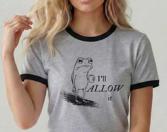 Funny frog work shirt with sarcastic “I’ll allow it” frog. Anti corporate humor tee, perfect office humor, coworker gift, burnout vibes