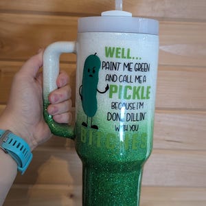 Pickles Sassy Gifts for all  40oz Handled Glitter Tumbler