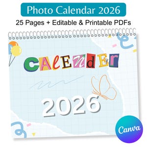 May include: A photo calendar for 2026 with the text "Photo Calendar 2026" at the top. The word "CALENDER" is in colorful, cut-out letters. The number "2026" is in large, white numbers. The calendar has 25 pages and is editable and printable.