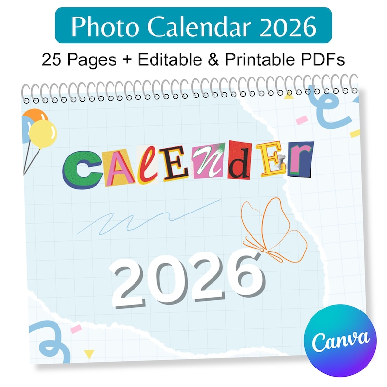 May include: A photo calendar for 2026 with the text "Photo Calendar 2026" at the top. The word "CALENDER" is in colorful, cut-out letters. The number "2026" is in large, white numbers. The calendar has 25 pages and is editable and printable.