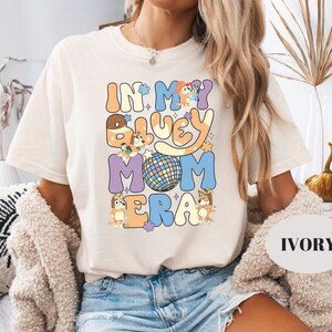 Comfort Colors® In My Bluey Mom Era T-Shirt, Bluey Birthday Shirt, Bluey Family Matching Shirt, Bluey Shirt, Bluey Mom Shirt, Mother day Tee