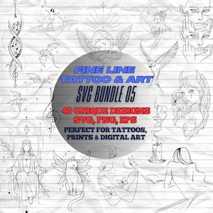 May include: A collection of black and white line art designs, including angels, dragons, and figures, with the text "FINE LINE TATTOO & ART SVG BUNDLE 05". The designs are suitable for tattoos, prints, and digital art.