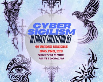 May include: Digital art collection featuring various black and white tattoo designs, including a skull, an eagle, and an eye. The text "CYBER SIGILISM ULTIMATE COLLECTION 03" is displayed, along with "60 UNIQUE DESIGNS" and file formats.