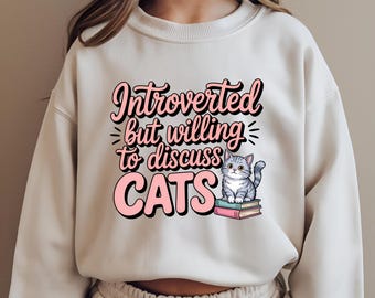 Introverted But Willing to Discuss Cats Shirt Design, Funny Cat Lover PNG, Cute Kitten Graphic for Introverts, 300 DPI, Digital Download