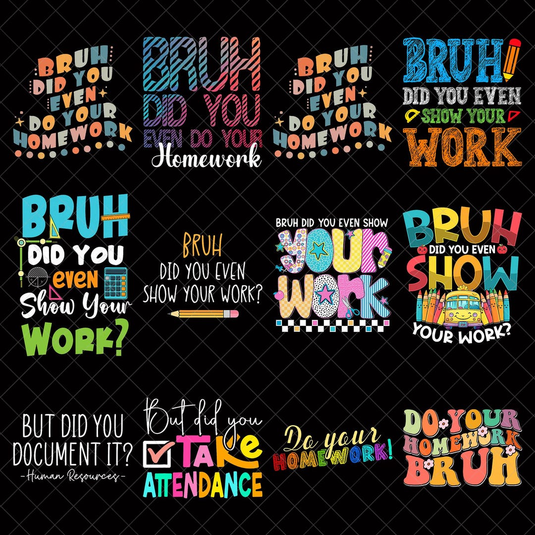 Did You Do Your Homework PNG Bundle, Bruh Teacher Quote Back to School ...