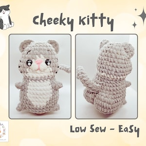 May include: Crocheted gray and white cat plushie with pink nose and black eyes. The text "Cheeky Kitty" is above the image, and "Low Sew - Easy" is below. The plushie is shown from two angles.