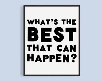 What's the Best That Can Happen Printable, Inspirational Quote, Classroom Sign, Kids Playroom, Instant Download