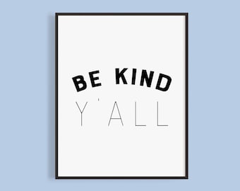 Be Kind Y'all Printable Wall Art: Southern Saying (Digital Download)