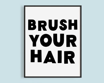 Brush Your Hair Printable Art: Kids Bathroom Decor (Digital Download)