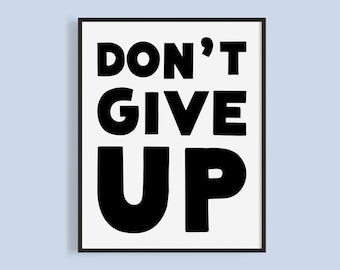 Motivational Classroom Decor: Don't Give Up Inspirational Quote (Digital Download)