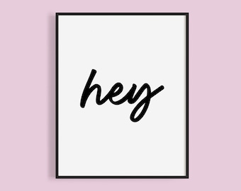 Hey Script Print: Pretty Typography Welcome Sign (Digital Download)