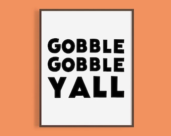Gobble Gobble Y'all Thanksgiving Printable: Funny, Texas Thanksgiving Wall Decor (Digital Download)