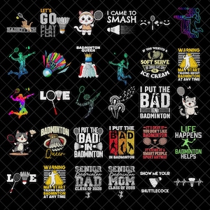 Badminton Png Bundle, Funny Shuttlecock PNG, I Put the Bad in Badminton Png, Badminton Queen Png, Smash Quotes Sublimation Design