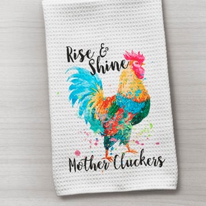 Chicken Towel, Mother Clucker Towel, Rise and Shine Towel, Farmhouse Towel, Waffle Weave Towel, Kitchen Towel, Country Towel, Farm Towel
