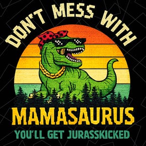 Funny Mothers Day Png, Gift for Mother, Mothers Day Gift, Dinosaur Png for Mom, Mothers Day Png, Gift For Mom, Protective Mother