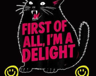 First of All I'm a Delight Roaring Black cat Png, First of All...I'm a Delight PNG Adult Humor Funny Design Gift For Her for Him