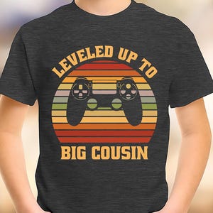Leveled Up To Big Cousin Shirt and Bodysuit, Big Cousin Toddler Shirt, Matching Cousin Shirts, Baby Announcement Bodysuit, Cousins Gift