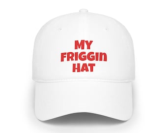 Low Profile Baseball Cap - My Friggin Hat, Trendy Dad Hat, Cool Baseball Cap, Funny Hipster Cap, Casual Unisex Cap, Distressed Cap