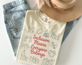 Inclusion Means Everyone Belongs Shirt Comfort Colors, Special Education Teacher TShirt, Inclusive Classroom Tee, Autism Awareness Gift