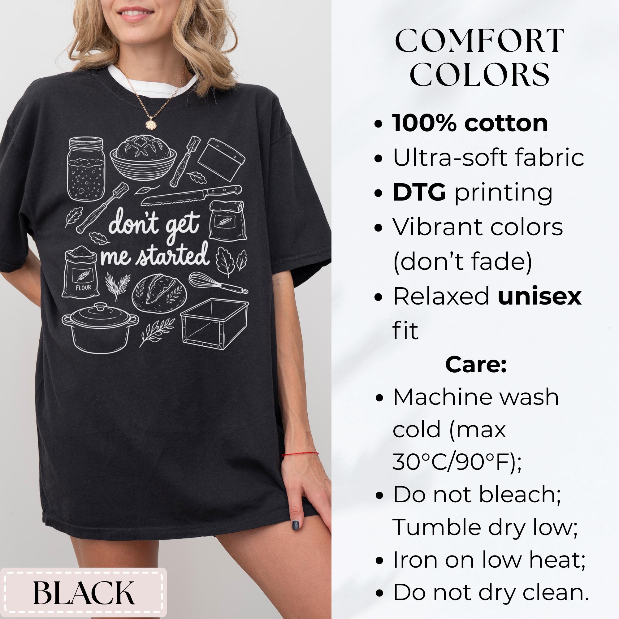Comfort Colors Don't Get Me Started Sourdough Shirt Funny Baking Tee ...