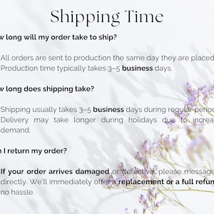 May include: A white background with the text "Shipping Time" at the top. Below, the text explains production and shipping times, and the return policy. Delicate purple flowers are in the background.