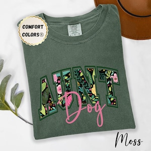 Dog Aunt Shirt Comfort Colors, Floral Dog Auntie Tshirt, Dog Lover Gift, Cottagecore Aunt Tee with Flowers, Pet Lover, Dog Owner, Dog Mom
